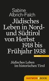 Jüdisches Leben in Nord- und Südtirol von Herbst 1918 bis Frühjahr 1938 (eBook, ePUB)