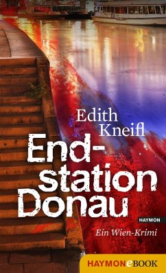 Endstation Donau / Katharina Kafka Bd.4 (eBook, ePUB) - Kneifl, Edith