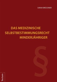Das medizinische Selbstbestimmungsrecht Minderjähriger (eBook, PDF) - Brückner, Sarah