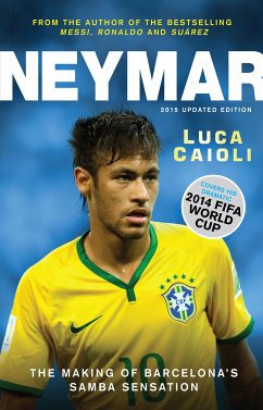 Neymar – 2015 Updated Edition (eBook, ePUB) - Caioli, Luca