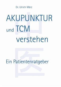 Akupunktur und TCM verstehen (eBook, ePUB) - März, Ulrich