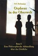 Orpheus in der Oberwelt Band I - Bachmeier, Ida E.