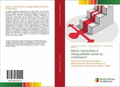 Bahia: homicídios e desigualdade social se combinam? - A. Moura, Cláudio Luiz;S.T.S, Carlos Antônio;M. de Araújo, Edna