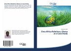 Sino-Africa Relations, Ghana as a Case Study