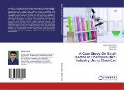 A Case Study On Batch Reactor In Pharmaceutical Industry Using ChemCad