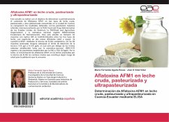 Aflatoxina AFM1 en leche cruda, pasteurizada y ultrapasteurizada - Uguña Rosas, María Fernanda;Vidal Vidal, José G
