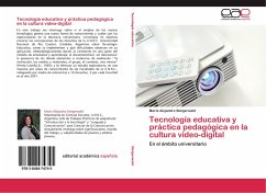 Tecnología educativa y práctica pedagógica en la cultura video-digital - Steigerwald, María Alejandra