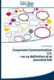 Corporate Communication 2.0 - en ny definition af et teoretisk felt