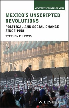 Mexico's Unscripted Revolutions - Lewis, Stephen E.