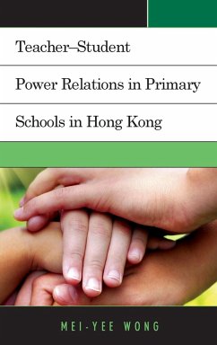 Teacher-Student Power Relations in Primary Schools in Hong Kong - Wong, Mei-Yee