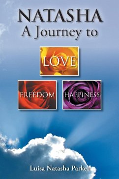 Natasha a Journey to Freedom, Love and Happiness - Parker, Luisa Natasha