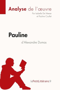 Pauline d'Alexandre Dumas (Analyse de l'oeuvre) - De Meese, Isabelle; Coullet, Pauline; Lepetitlitteraire