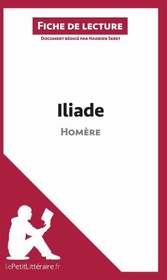 L'Iliade d'Homère (Analyse de l'oeuvre) - Seret, Hadrien; César, Ariane; Lepetitlitteraire