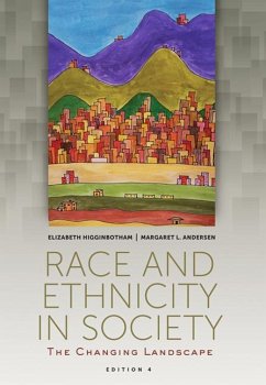 Race and Ethnicity in Society: The Changing Landscape - Higginbotham, Elizabeth; Andersen, Margaret L.