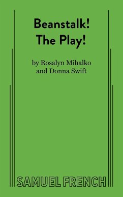 Beanstalk! the Play! - Mihalko, Ross; Swift, Donna