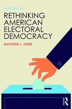 Rethinking American Electoral Democracy - Streb, Matthew J