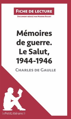 Mémoires de guerre III. Le Salut. 1944-1946 de Charles de Gaulle (Fiche de lecture) - Lepetitlitteraire; Marine Riguet