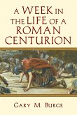 A Week in the Life of a Roman Centurion