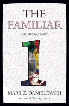 The Familiar 1. One Rainy Day in May - Danielewski, Mark Z.