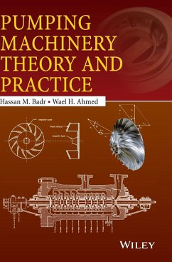 Pumping Machinery Theory and Practice - Badr, Hassan M; Ahmed, Wael H