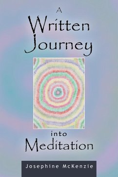A Written Journey Into Meditation - McKenzie, Josephine