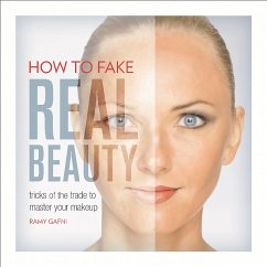 How to Fake Real Beauty - Gafni, Ramy