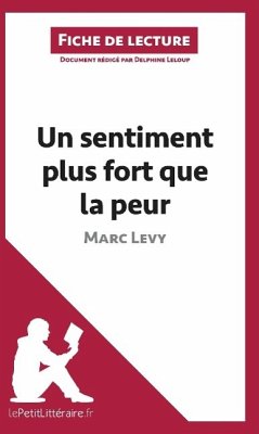 Un sentiment plus fort que la peur de Marc Levy (Fiche de lecture) - Lepetitlitteraire; Delphine Leloup