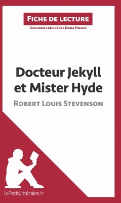 Docteur Jekyll et Mister Hyde de Robert Louis Stevenson (Fiche de lecture) - Lepetitlitteraire; Elena Pinaud