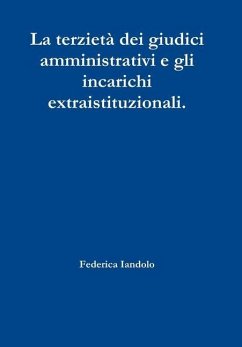 La terzietà dei giudici amministrativi e gli incarichi extraistituzionali. - Iandolo, Federica