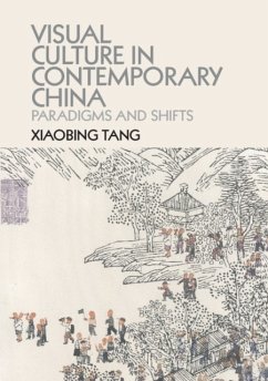 Visual Culture in Contemporary China - Tang, Xiaobing