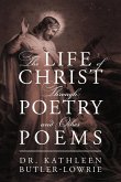 The Life of Christ Through Poetry and Other Poems