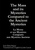 The Mass and its Mysteries Compared to the Ancient Mysteries