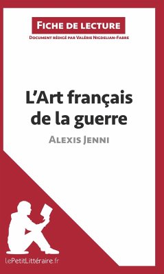 L'Art français de la guerre d'Alexis Jenni (Fiche de lecture) - Lepetitlitteraire; Valérie Nigdélian-Fabre