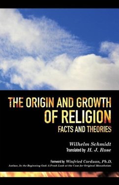The Origin and Growth of Religion - Schmidt, Wilhelm