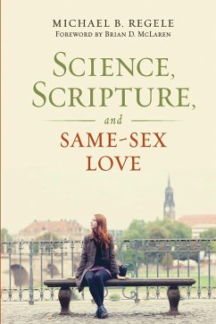 Science, Scripture, and Same-Sex Love - Regele, Michael B.