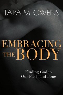 Embracing the Body - Owens, Tara M
