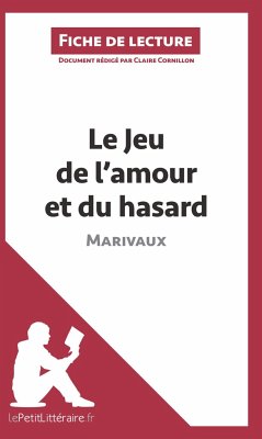 Le Jeu de l'amour et du hasard de Marivaux (Fiche de lecture) - Lepetitlitteraire; Claire Cornillon
