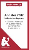 Annales 2012 Séries technologiques &quote;Écriture poétique et quête du sens, du Moyen Âge à nos jours&quote; (Bac de français)