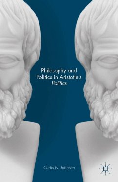 Philosophy and Politics in Aristotle's Politics - Johnson, Curtis