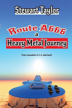 Route A666 - A Heavy Metal Journey - Taylor, Stewart