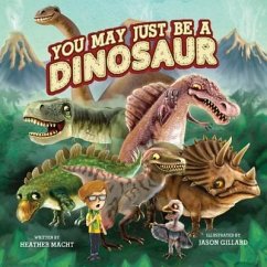 You May Just Be a Dinosaur - Macht, Heather