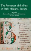 The Resources of the Past in Early Medieval Europe