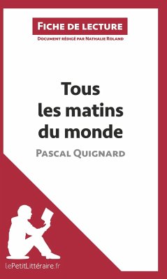 Tous les matins du monde de Pascal Quignard (Fiche de lecture) - Lepetitlitteraire; Nathalie Roland