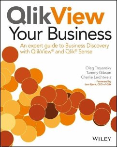 QlikView Your Business - Troyansky, Oleg; Gibson, Tammy; Leichtweis, Charlie