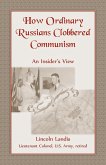 How Ordinary Russians Clobbered Communism
