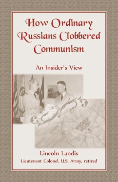 How Ordinary Russians Clobbered Communism - Landis, Lincoln