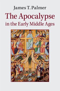 The Apocalypse in the Early Middle Ages - Palmer, James