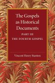 The Gospels as Historical Documents, Part 3, the Fourth Gospel