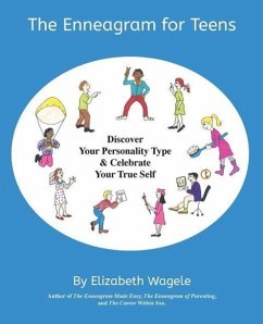 The Enneagram for Teens: Discover Your Personality Type and Celebrate Your True Self - Wagele, Elizabeth