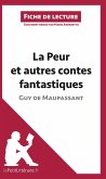 La Peur et Autres Contes fantastiques de Guy de Maupassant (Analyse de l'¿uvre)